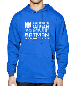 I'M NOT SAYING I'M BATMAN - Hoody For Men Sweatshirts