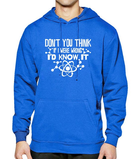 Don't You Think If I Were Wrong I'd Know It - Hoody For Men Sweatshirts