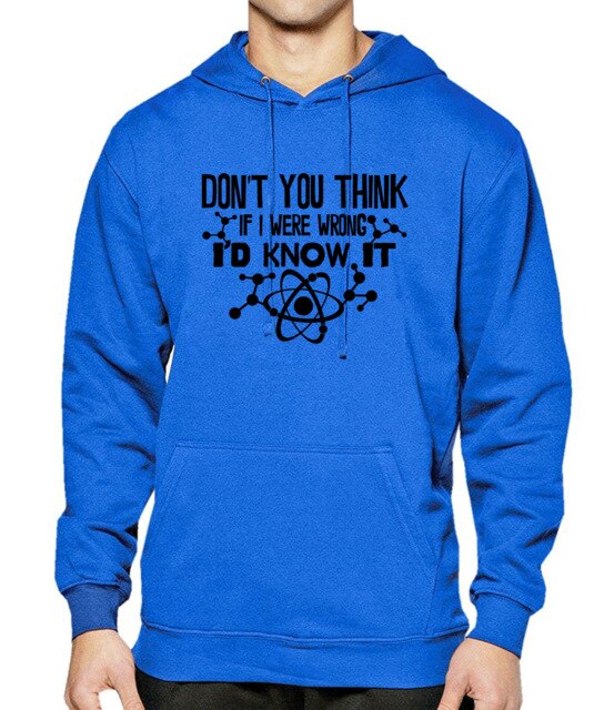 Don't You Think If I Were Wrong I'd Know It - Hoody For Men Sweatshirts