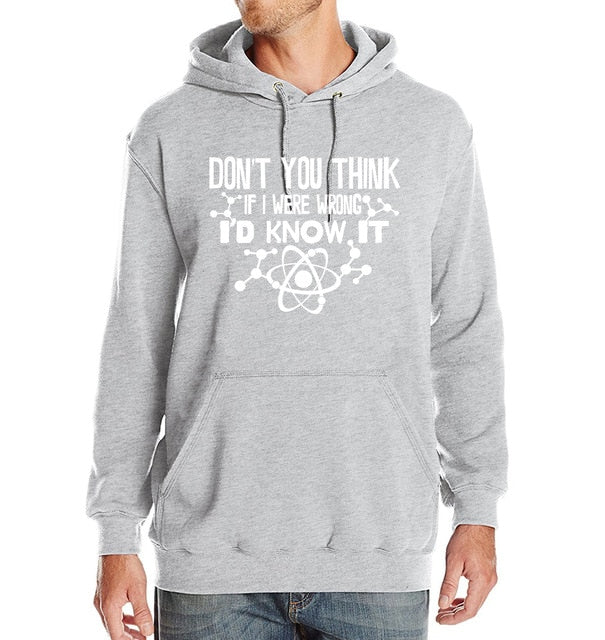 Don't You Think If I Were Wrong I'd Know It - Hoody For Men Sweatshirts