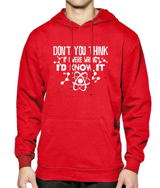 Don't You Think If I Were Wrong I'd Know It - Hoody For Men Sweatshirts