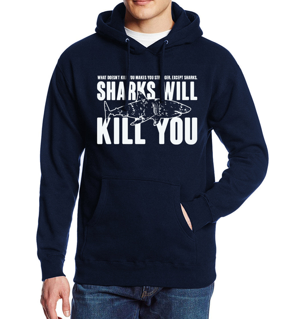 SHARKS WILL KILL YOU- Hoody For Men Sweatshirts